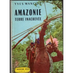 Amazonie terre inachevée,...