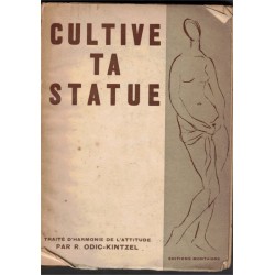 Cultive ta statue,...