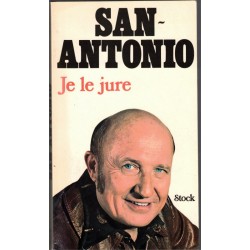 Je le jure, San-Antonio,...