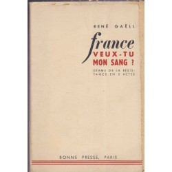 France, veux-tu mon sang ?...